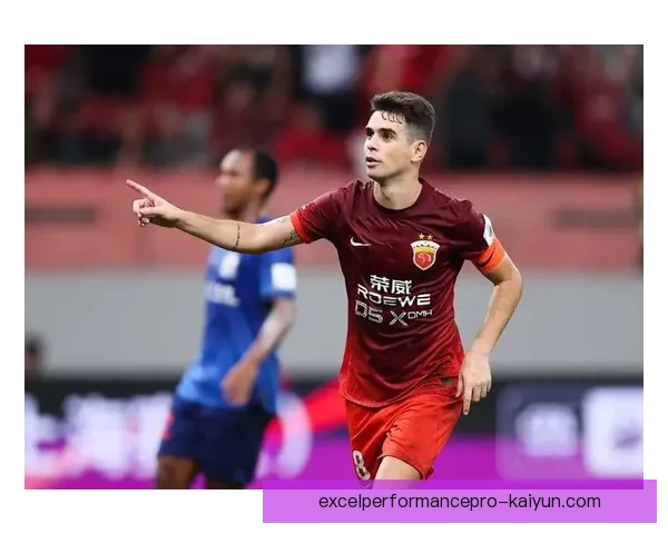 奥斯卡在新赛季表现稳健，技术全面性引发关注